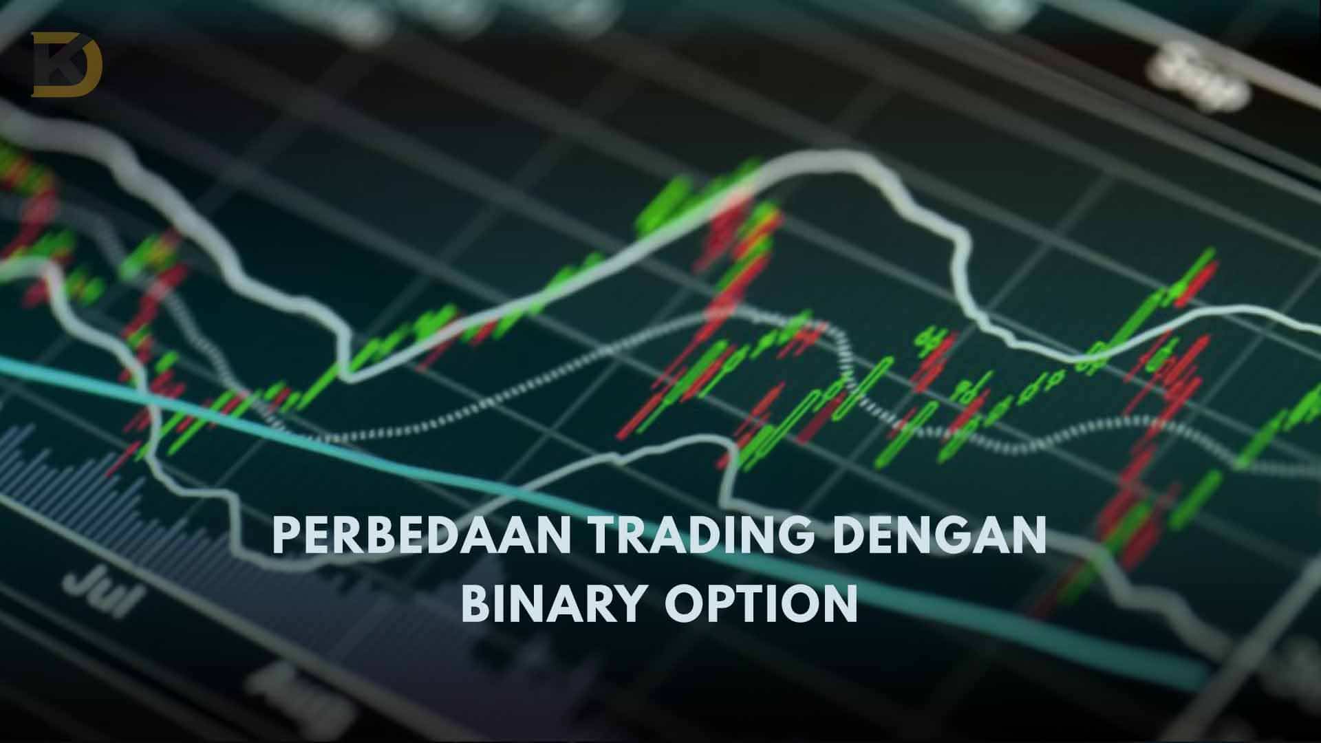 Perbedaan Binary Option dan Trading Yang Perlu Kamu Ketahui